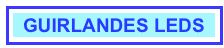 GUIRLANDES LEDS