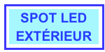 SPOT LED EXTÉRIEUR
