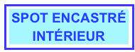 SPOT ENCASTRÉ INTÉRIEUR